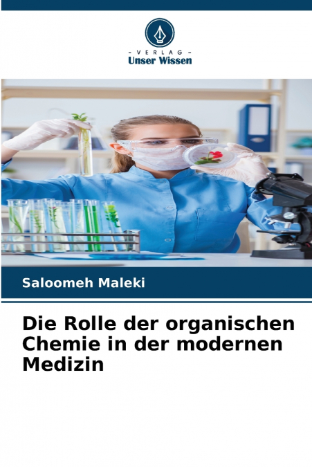 Die Rolle der organischen Chemie in der modernen Medizin