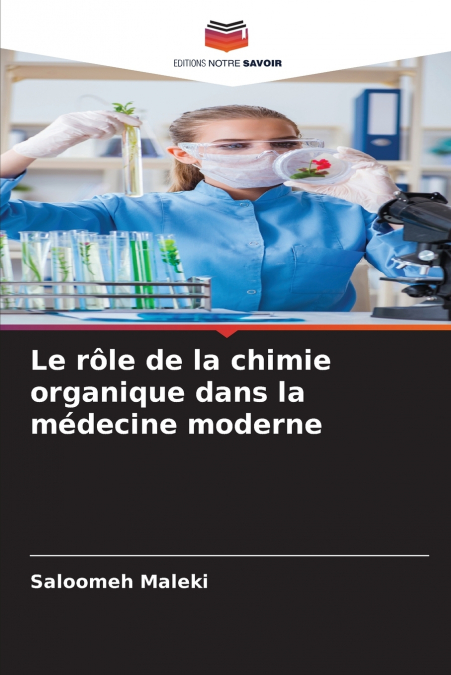 Le rôle de la chimie organique dans la médecine moderne