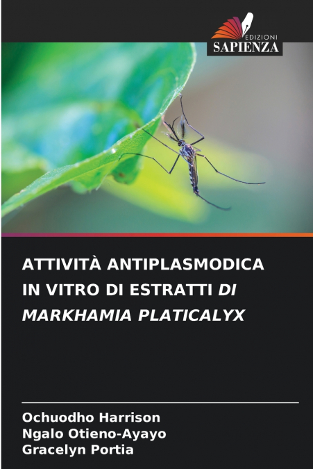 ATTIVITÀ ANTIPLASMODICA IN VITRO DI ESTRATTI DI MARKHAMIA PLATICALYX