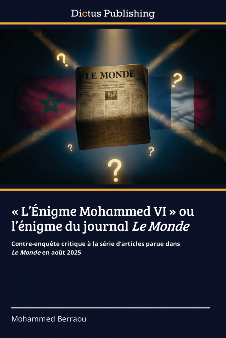 L’Énigme Mohammed VI  ou l’énigme du journal Le Monde