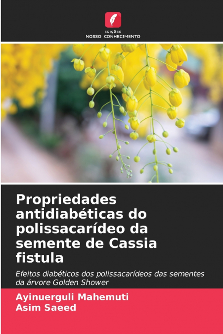 Propriedades antidiabéticas do polissacarídeo da semente de Cassia fistula