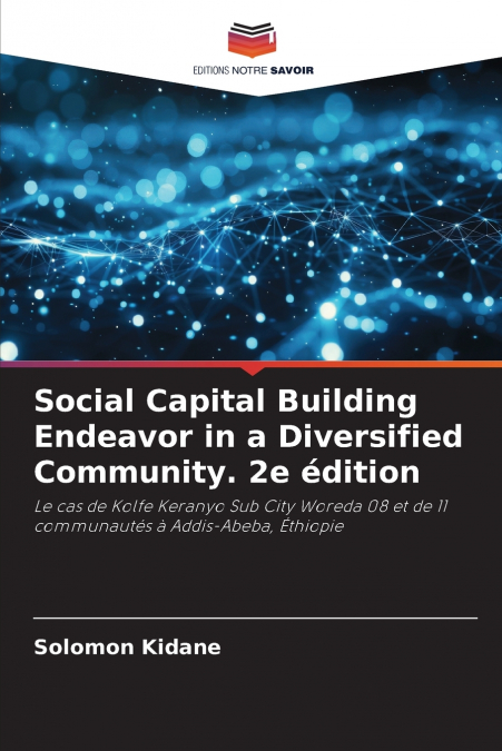 Social Capital Building Endeavor in a Diversified Community. 2e édition