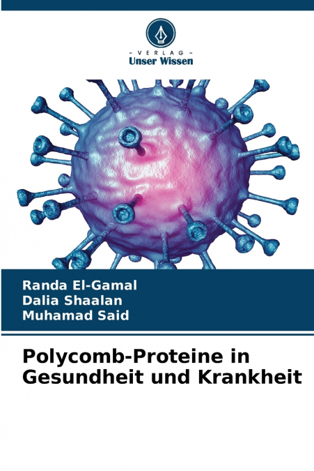 Polycomb-Proteine in Gesundheit und Krankheit