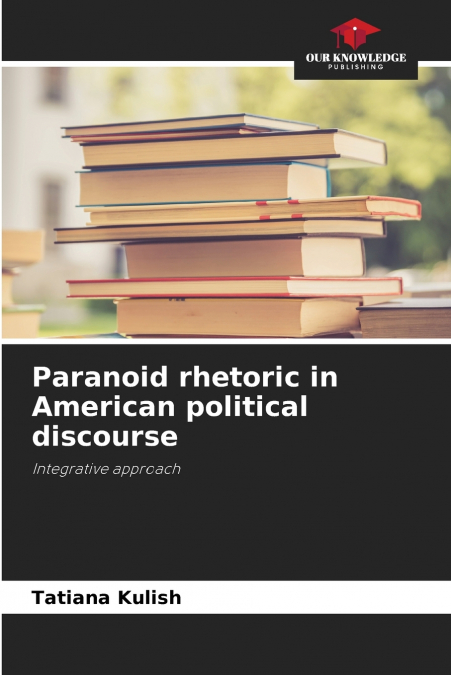 Paranoid rhetoric in American political discourse