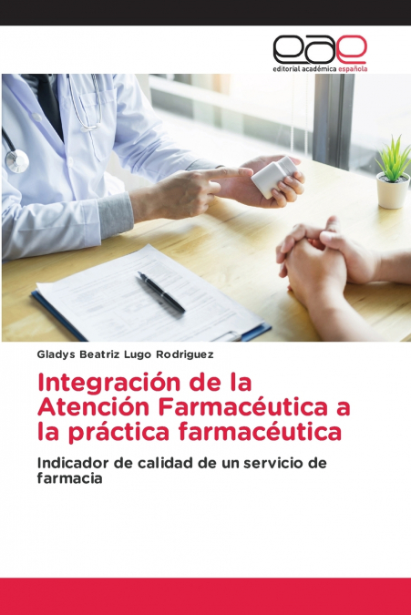 Integración de la Atención Farmacéutica a la práctica farmacéutica