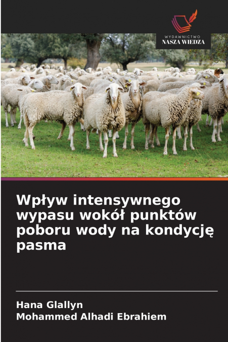 Wpływ intensywnego wypasu wokół punktów poboru wody na kondycję pasma