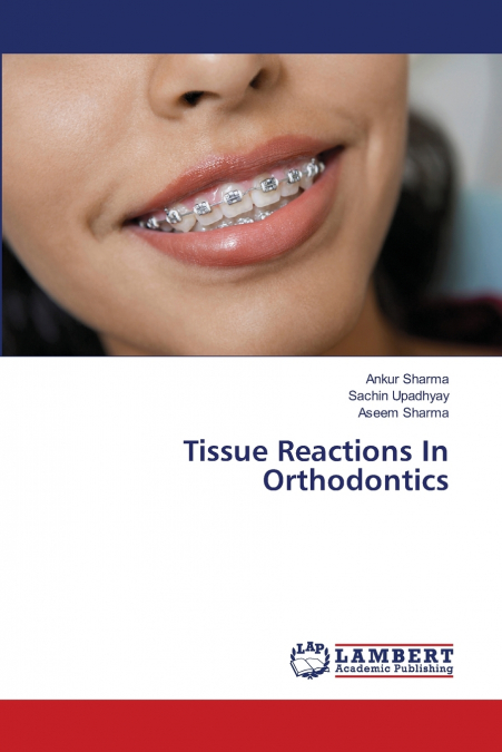 Tissue Reactions In Orthodontics