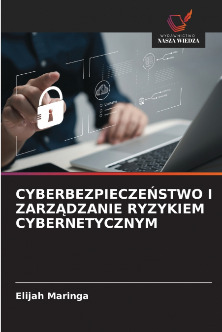 CYBERBEZPIECZEŃSTWO I ZARZĄDZANIE RYZYKIEM CYBERNETYCZNYM