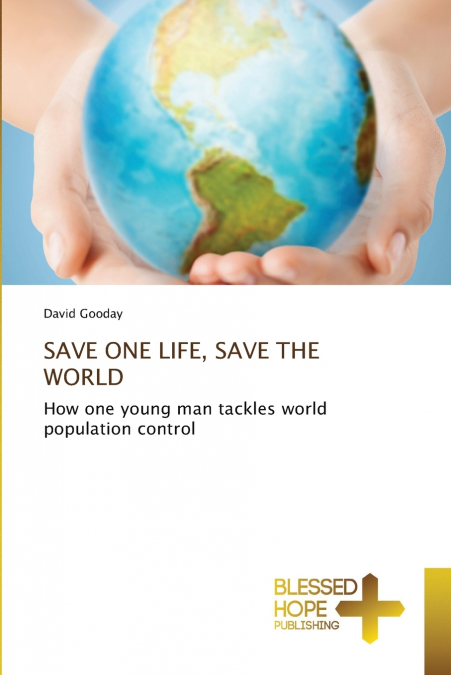 SAVE ONE LIFE, SAVE THE WORLD