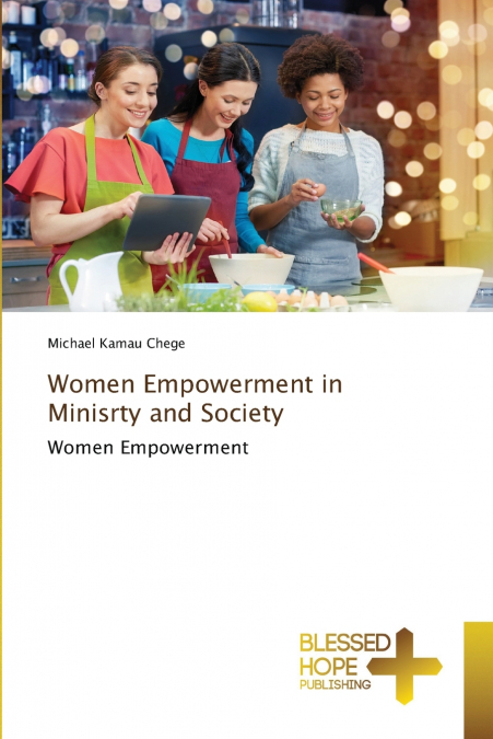 Women Empowerment in Minisrty and Society