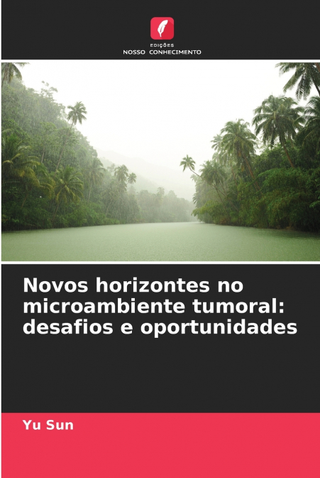 Novos horizontes no microambiente tumoral