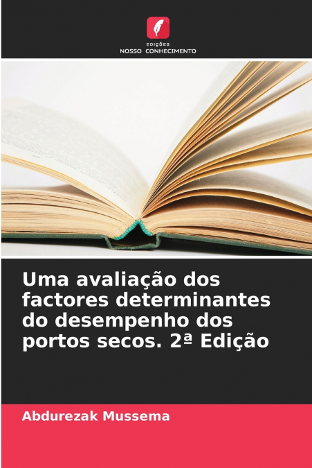 Uma avaliação dos factores determinantes do desempenho dos portos secos. 2ª Edição