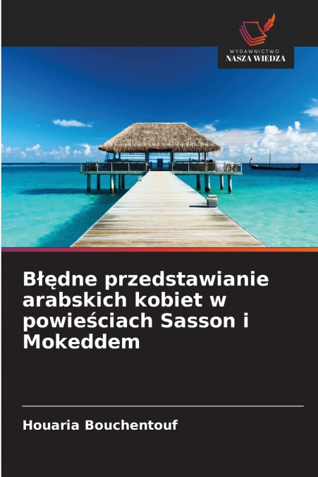 Błędne przedstawianie arabskich kobiet w powieściach Sasson i Mokeddem