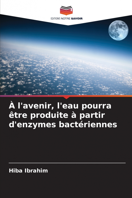 À l’avenir, l’eau pourra être produite à partir d’enzymes bactériennes