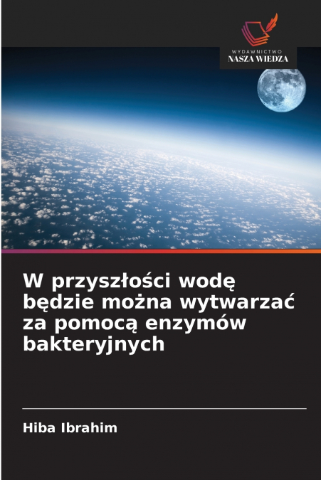 W przyszłości wodę będzie można wytwarzać za pomocą enzymów bakteryjnych