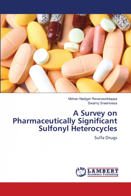 A Survey on Pharmaceutically Significant Sulfonyl Heterocycles