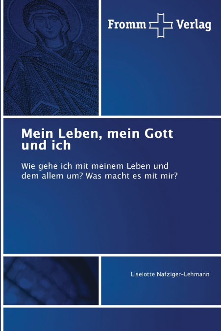 Mein Leben, mein Gott und ich