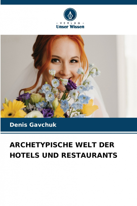 ARCHETYPISCHE WELT DER HOTELS UND RESTAURANTS
