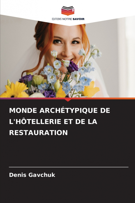 MONDE ARCHÉTYPIQUE DE L’HÔTELLERIE ET DE LA RESTAURATION