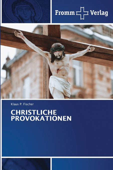 CHRISTLICHE PROVOKATIONEN