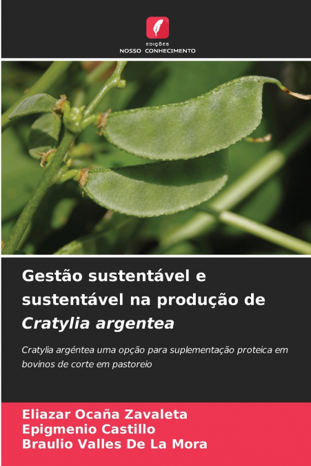 Gestão sustentável e sustentável na produção de Cratylia argentea