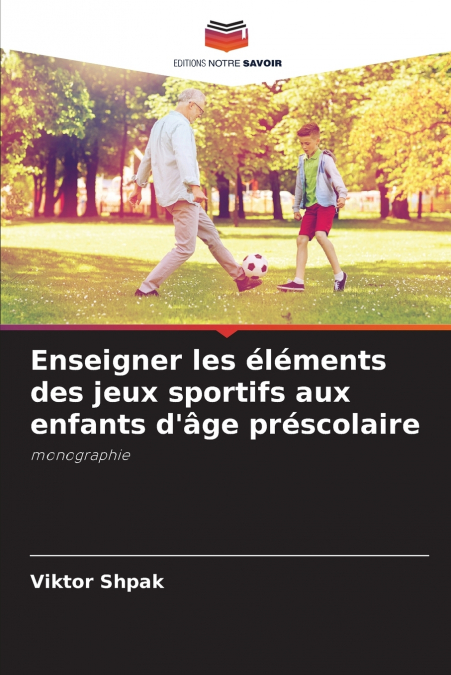 Enseigner les éléments des jeux sportifs aux enfants d’âge préscolaire