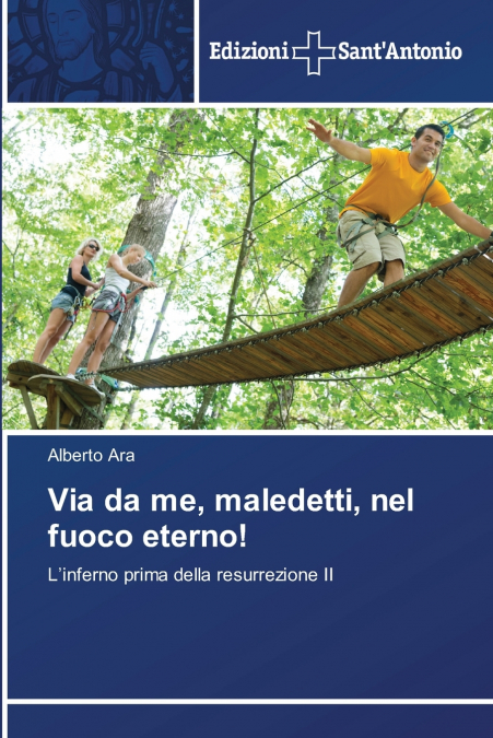 Via da me, maledetti, nel fuoco eterno!