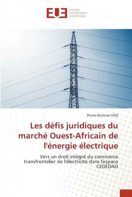 Les défis juridiques du marché Ouest-Africain de l’énergie électrique