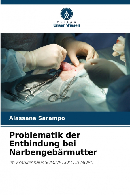 Problematik der Entbindung bei Narbengebärmutter