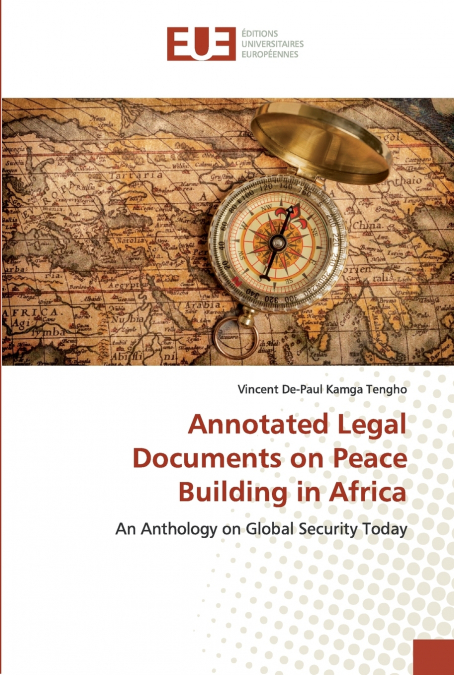 Annotated Legal Documents on Peace Building in Africa