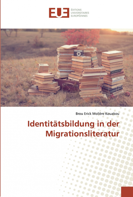 Identitätsbildung in der Migrationsliteratur