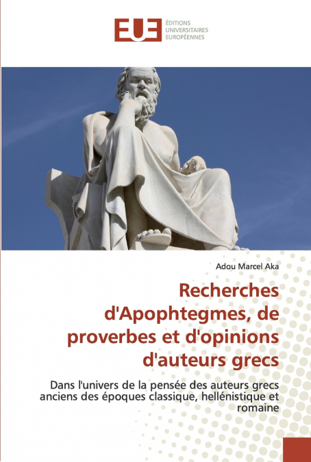 Recherches d’Apophtegmes, de proverbes et d’opinions d’auteurs grecs