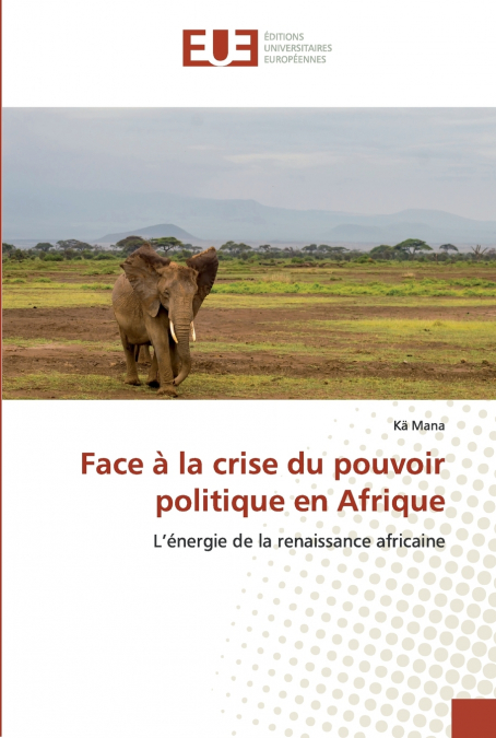 Face à la crise du pouvoir politique en Afrique