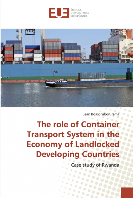 The role of Container Transport System in the Economy of Landlocked Developing Countries