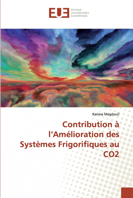 Contribution à l’Amélioration des Systèmes Frigorifiques au CO2
