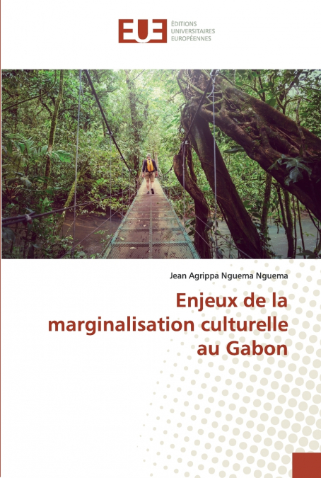 Enjeux de la marginalisation culturelle au Gabon