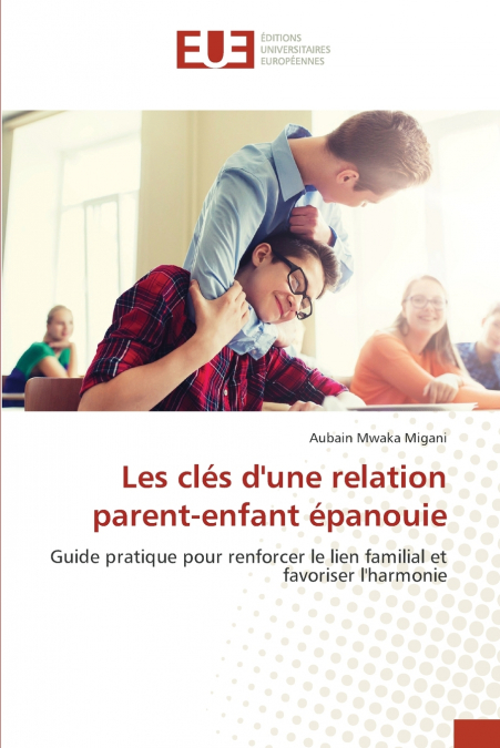 Les clés d’une relation parent-enfant épanouie