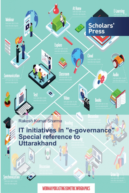 IT initiatives in 'e-governance' Special reference to Uttarakhand
