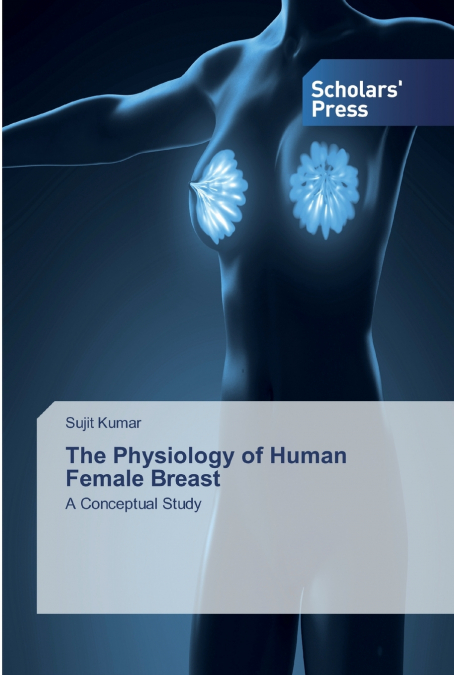 The Physiology of Human Female Breast