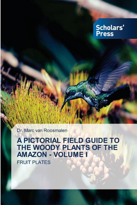 A PICTORIAL FIELD GUIDE TO THE WOODY PLANTS OF THE AMAZON - VOLUME I