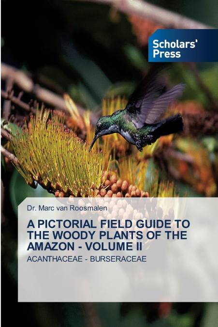 A PICTORIAL FIELD GUIDE TO THE WOODY PLANTS OF THE AMAZON - VOLUME II