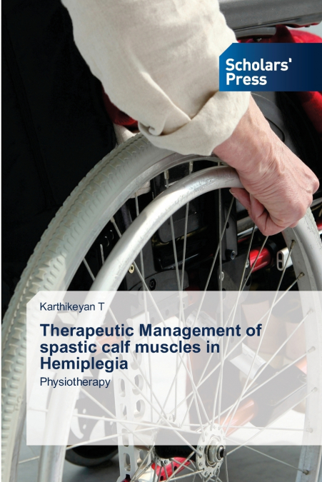 Therapeutic Management of spastic calf muscles in Hemiplegia