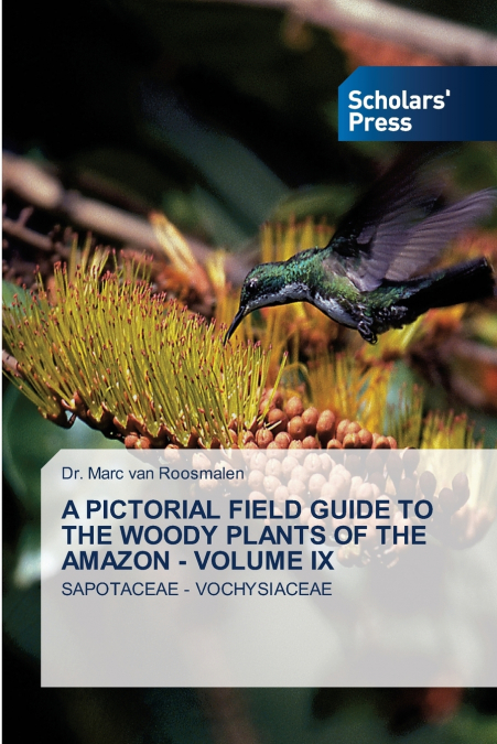 A PICTORIAL FIELD GUIDE TO THE WOODY PLANTS OF THE AMAZON - VOLUME IX