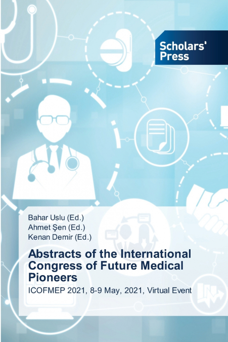 Abstracts of the International Congress of Future Medical Pioneers