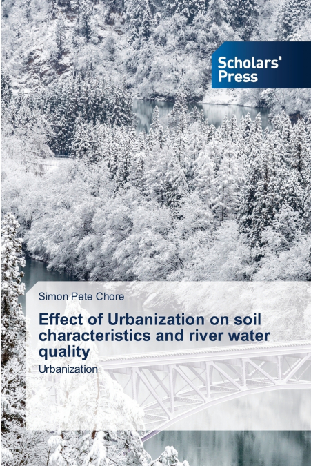 Effect of Urbanization on soil characteristics and river water quality