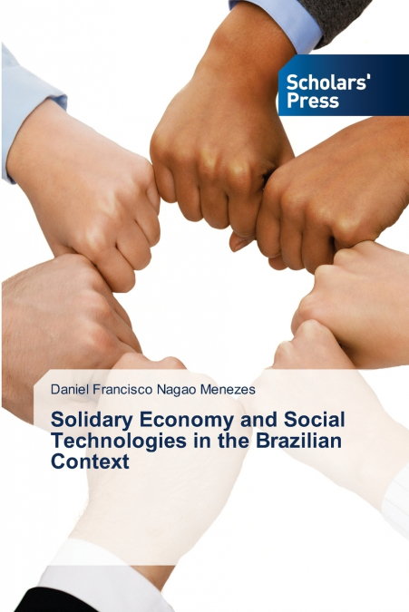Solidary Economy and Social Technologies in the Brazilian Context