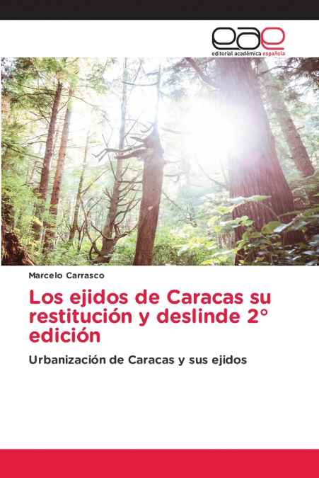 Los ejidos de Caracas su restitución y deslinde 2° edición