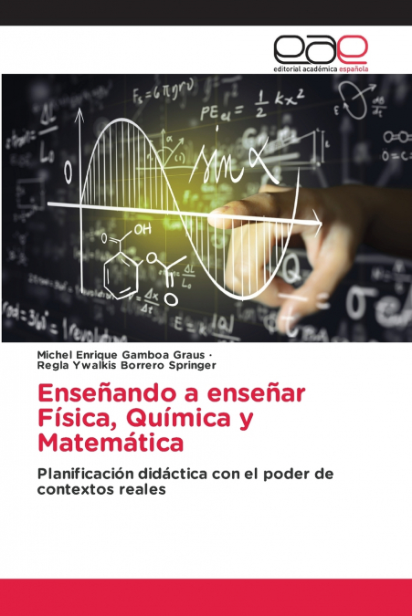 Enseñando a enseñar Física, Química y Matemática