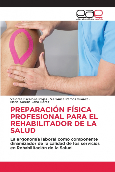PREPARACIÓN FÍSICA PROFESIONAL PARA EL REHABILITADOR DE LA SALUD
