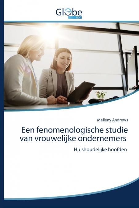 Een fenomenologische studie van vrouwelijke ondernemers